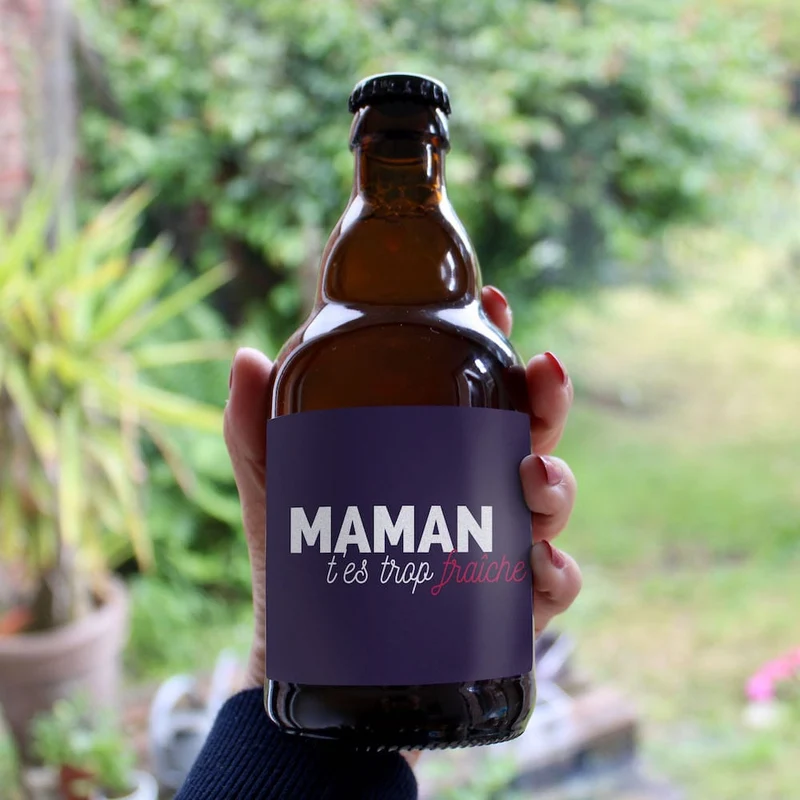 Bière maman t'es trop fraiche